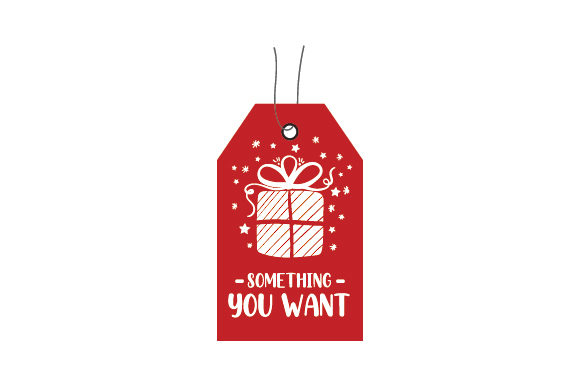 Something You Want Gift Tag for Christmas Crafting